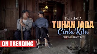 TRI SUAKA  TUHAN JAGA CINTA KITA OFFICIAL MUSIC VIDEO [upl. by Ulani]