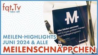 Lufthansa Miles amp More alle Meilenschnäppchen und MeilenHighlights Juni 2024 [upl. by Zales419]