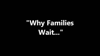 Why Families Wait  Intervention Services Inc [upl. by Marybeth301]