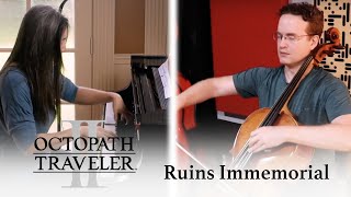 Ruins Immemorial from quotOctopath Traveler 2quot Cello and Piano Cover [upl. by Vareck]