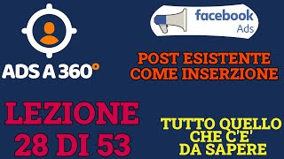 Facebook Ads Pro  Lezione 28 di 53  Come Usa Post Esistente Come Inserzione 2023 [upl. by Ydniw]