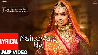 Padmaavat Nainowale Ne Lyrical Video Song  Deepika Padukone  Shahid Kapoor  Ranveer Singh [upl. by Esyak]