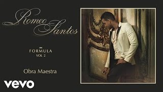 Romeo Santos  Obra Maestra Audio [upl. by Nahtam]