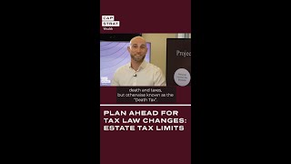 Plan Ahead for Tax Law Changes Estate Tax Limits [upl. by Nelav]