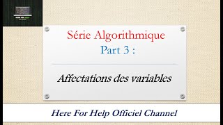 Algorithme Tounsi ♦ Part 3  Affectations Des Variables  exemples et exercices corrigés [upl. by Yrrek]