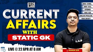 DAILY CURRENT AFFAIRS  22 APRIL 2024 CURRENT AFFAIRS  CURRENT AFFAIRS TODAYSTATIC GK BY AMAN SIR [upl. by Inttirb]