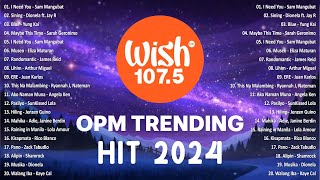 Best Of Wish 1075 Songs Playlist 2024  The Most Listened Song 2024 On Wish 1075  OPM Songs opm [upl. by Stodder]