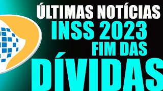 FIM DAS DÍVIDAS INSS 2023 APOSENTADOS E PENSIONISTAS 14º SALÁRIO BANCOS ESTÃO LIBERANDO PAGAMENTO [upl. by Breed]