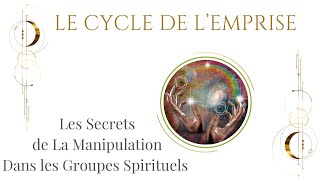 Le Cycle de L Emprise Les secrets de la manipulation dans les groupes spirituels [upl. by Villada]