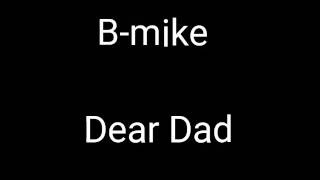 Bmike Dear Dad lyrics [upl. by Park383]