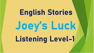 Joeys Luck Listening Level  1 [upl. by Reeba]