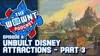 Unbuilt Disney Attractions Part 3  The WDW News Today Podcast  Episode 8 [upl. by Esmerolda166]