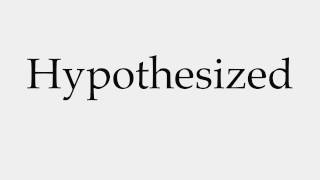 How to Pronounce Hypothesized [upl. by Yoho958]