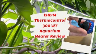 EHEIM Thermocontrol 300 WT Aquarium Heater Review [upl. by Scrivings821]