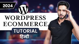 WordPress eCommerce Website Tutorial for Beginners 2024 🔥  60 Min में eCommerce Store खोलो [upl. by Eylhsa]