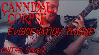 Cannibal Corpse  Evisceration Plague Guitar cover [upl. by Vidovic]