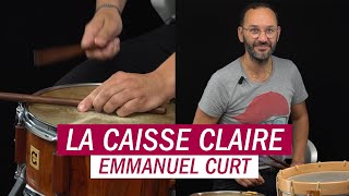 La caisse claire comment ça marche  Avec Emmanuel Curt [upl. by Sunderland]