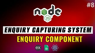 8  Enquiry Component  Enquiry Capturing System 🔥 Node JS  JavaScript  TypeScript coding [upl. by Uile]