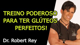 TREINO PODEROSO PARA TER GLÃšTEOS PERFEITOS  Dr Rey [upl. by Havens57]