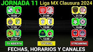 FECHAS HORARIOS y CANALES CONFIRMADOS para los PARTIDOS de la JORNADA 11 Liga MX CLAUSURA 2024 [upl. by Ecnaiva]