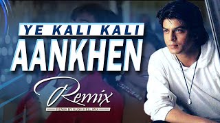 Ye kali kali Aankhen  Remix  Kush Hell Mix  Kumar Sanu  Baazigar  Shahrukh khan  Kajol [upl. by Etnad]