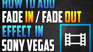 HOW TO ADD FADE INOUT EFFECT  TRANSITION IN SONY VEGAS 121314 TUTORIAL [upl. by Niltiak]