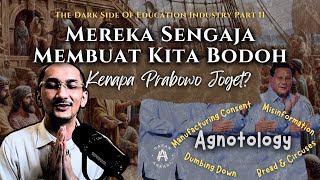 PEMBODOHAN BERENCANA  Agnotology  Darkside of Education Part II [upl. by Aznarepse]