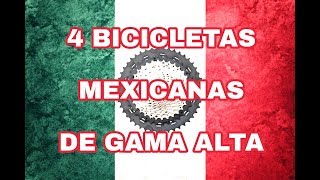 4 Bicicletas Mexicanas de Gama Alta 2019 [upl. by Amsa]