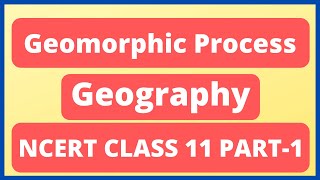 Geomorphic Processes NCERT class 11 Geography chapter 6  part 1  Endogenic and Exogenic processes [upl. by Ateerys511]