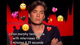 cillian murphy being done with interviews for 3 minutes and 19 seconds [upl. by Alleoj]