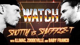 WATCH SHOTTY HORROH vs SHUFFLET with ILLMAC ZOODEVILLE amp BABY FRANCO [upl. by Oballa]