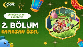 Cümbür Cemaat Kamptayız  2 Bölüm  Kutup Yıldızı  Ramazan Özel 🌙 [upl. by Jehu287]