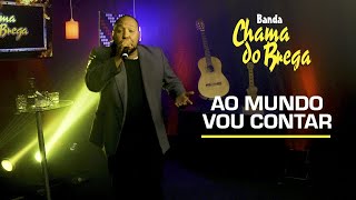 Banda Chama do Brega 25 Anos  Ao Mundo Vou Contar Ao Vivo [upl. by Assirrem]