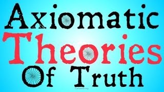 Axiomatic Theories of Truth Typed Theories [upl. by Ahsiner]