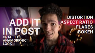 Creating the Anamorphic Look in Post Aspect Ratio Lens Flares Distortion and more [upl. by Enenej]