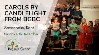 Carols by Candlelight  live streamed worship from Bessels Green Baptist Church Sevenoaks Kent [upl. by Aroon213]