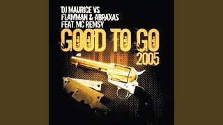 Good to Go DJ Maurice Radio Edit feat Mc Remsy [upl. by Newol]