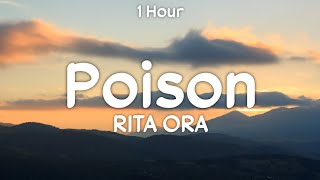 1 Hour  RITA ORA  Poison One Hour Version  quotI picked my poison and its you tiktokquot [upl. by Adia]