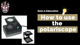 GemA education How to use the polariscope [upl. by Gemmell502]