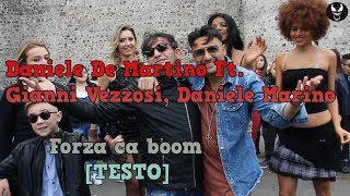 DANIELE DE MARTINO Ft GIANNI VEZZOSI  DANIELE MARINO  Forza ca boom testo [upl. by Muiram438]