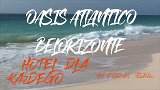 Hotel Oasis Atlantico Belorizonte  Wyspy Zielonego Przylądka Wyspa SalJeden z Najlepszych Hoteli [upl. by Arun]