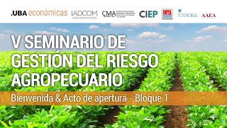 V Seminario de Gestión del Riesgo Agropecuario 2024  Apertura y Bloque 1 [upl. by Annoyik]