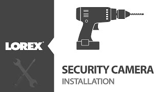 HowTo Set Up Lorex Security Camera  CCTV Installation Tutorial [upl. by Dnumsed]