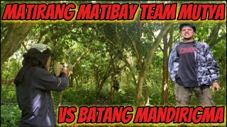 BATANG MANDIRIGMA VS TEAM MUTYA  MATIRANG MATIBAY [upl. by Rockie]