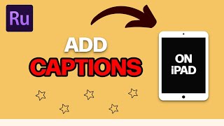 Add Captions in Adobe Premiere Rush on iPad  Beginner Tutorial [upl. by Natalia474]