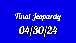 Final Jeopardy Spoiler 043024 [upl. by Diella830]