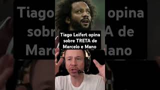 Tiago Leifert OPINA sobre TRETA de Marcelo e Mano Menezes shorts futebol [upl. by Arette]