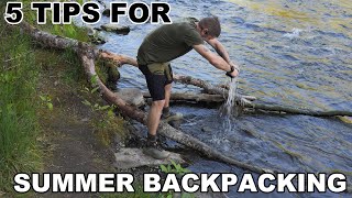 5 Tips For Summer Backpacking [upl. by Yxel461]