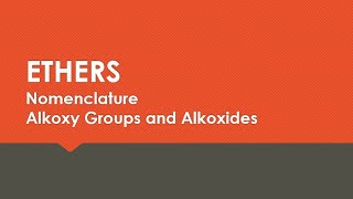 NOMENCLATURE  Alkoxy Groups and Alkoxides for Reactions with ETHERS [upl. by Sturrock]