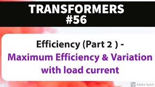 TRANSFORMER 56EFFICIENCY  PART 2  Maximum Efficiency amp Change with respect to Load current [upl. by Arammat]